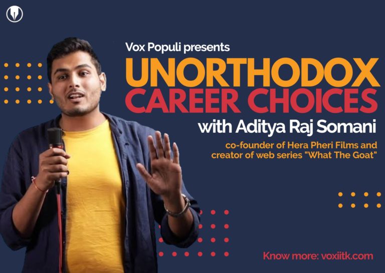 Unorthodox Career Choices- In Conversation with Aditya Raj Somani