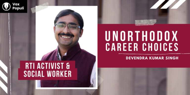 Unorthodox Career Choices- In Conversation with Devendra Kumar Singh