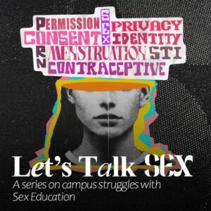 Let’s Talk Sex: A Series on Campus Struggles with Sex Education