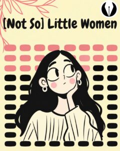 [Not So] Little Women